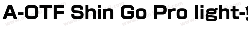 A-OTF Shin Go Pro light字体转换